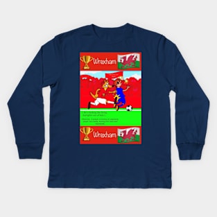 He's kicking the living daylights out of him, Wrexham funny football/soccer sayings. Kids Long Sleeve T-Shirt